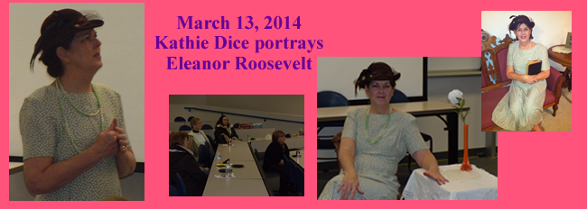 Kathie Dice portrays Eleanor Roosevelt