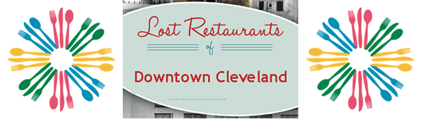 Lost Restaurants Of Downtown Cleveland